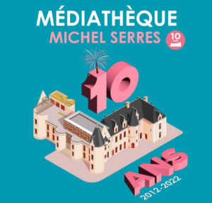 La médiathèque Michel Serres de Saint-Avertin fête ses 10 ans # Saint - Avertin @ Médiathèque Cangé | Saint-Avertin | Centre-Val de Loire | France