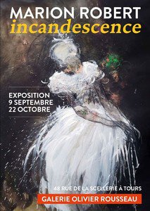 Exposition "Incandescence" de Marion Robert # Tours @ Galerie Olivier Rousseau